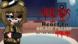 Hazbin Hotle(overlords) react to golden Freddy as the new overlord||read description||