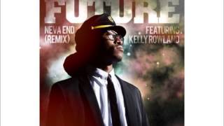 FUTURE ft. Kelly Rowland- NEVA END.wmv
