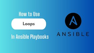Ansible Loops Explained | Practical Demonstration
