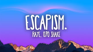 RAYE - Escapism. feat. 070 Shake