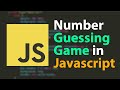 Number Guessing Game in JavaScript, Javascript Beginner Project Tutorial