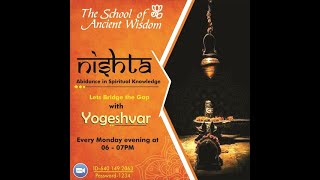 Nista-abidance in spiritual knowledge with Yogeshvar