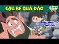 CẬU BÉ QUẢ ĐÀO | phim hoạt hình QUÀ TẶNG CUỘC SỐNG | TRUYỆN CỔ TÍCH NỔI TIẾNG THẾ GIỚI