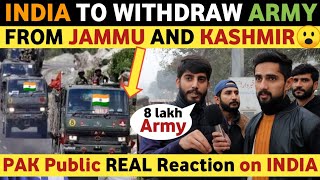 INDIA TO WITHDRAW ARMY FROM JAMMU & KASHMIR | PAKISTANI REACTION ON INDIA REAL ENTERTAINMENT TV