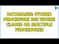 Databases: Stored procedure big where clause or multiple procedures (2 Solutions!!)