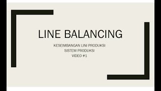 Line Balancing Video 1 - Sistem Produksi