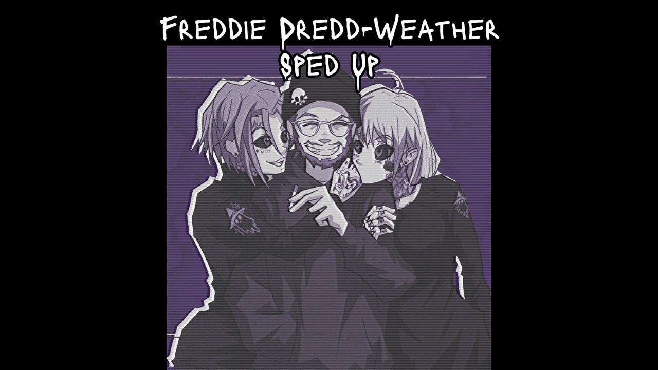 FREDDIE DREDD - WEATHER (SPED UP) - YouTube