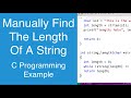 Manually Find The Length Of A String | C Programming Example