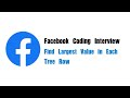 Facebook Coding Interview Question | Leetcode 515 | Find Largest Value in Each Tree Row