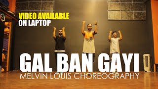 Gal Ban Gayi | Melvin Louis Choreography
