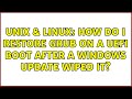 Unix & Linux: How do I restore grub on a uefi boot after a windows update wiped it?