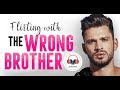 FULL AUDIOBOOK ♡ Flirting with the Wrong Brother by Virna DePaul