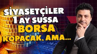 Siyasetçiler 1 ay Sussa Borsa Kopacak Ama...Dikkat!O Yatırımın Biri Tepede Biri Dipte|Mert Başaran