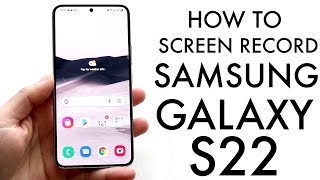 How To Screen Record On Samsung Galaxy S22!