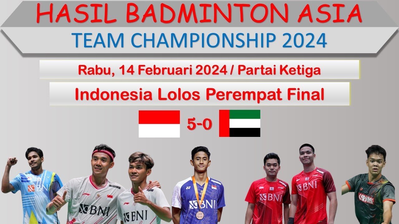 Hasil Badminton Asia Team Championship 2024 │ Indonesia Vs Uni Emirat ...