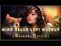 Calming_Love_Mashup_🥰_Relaxing_Lofi_Songs__Arijit__Singh__Atif__Aslam__Vishal_Mishra__8D_Audix_#xxx