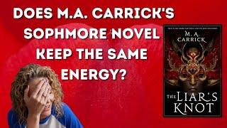 The Liar's Knot by M. A. Carrick - Non spoiler reaction