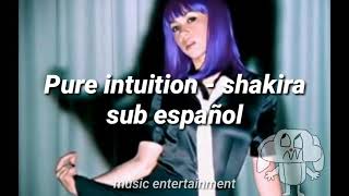 Shakira Pure intuition subtitulado al Español