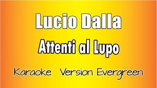 Lucio Dalla -  Attenti al lupo (versione Karaoke Academy Italia)