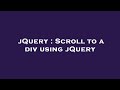 jQuery : Scroll to a div using jQuery