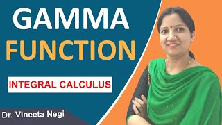 Gamma Function Properties & Its Application || Integral Calculus by Dr.Vineeta Negi