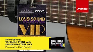 Tips, Tricks, Techniques & More ~ New Feature! Variable Data Printing with the New Rasterlink7