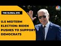 U.S Midterm Elections: President Joe Biden Kicks-Off Democrats' Midterm Campaign | The Global Eye