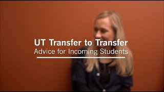 UT Transfer to Transfer - Advice for Incoming Students