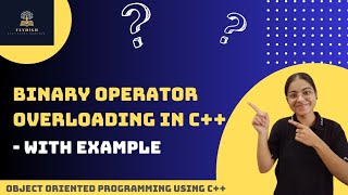 Introduction to Binary Operator Overloading in C++ | with Example