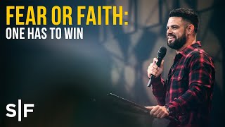 Fear or Faith: One Has To Win  | Pastor Steven Furtick