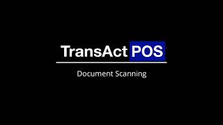 TransActPOS Document Scanning Process