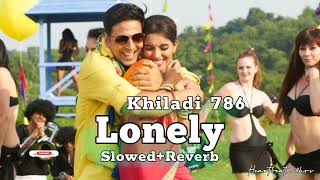 Lonely - Khiladi 786 [Slowed + Reverb] Yo Yo Honey Singh | Lofi Song
