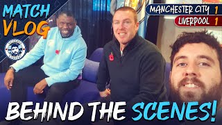 BACK AT THE ETIHAD! Behind The Scenes Vlog | MAN CITY 1-1 LIVERPOOL
