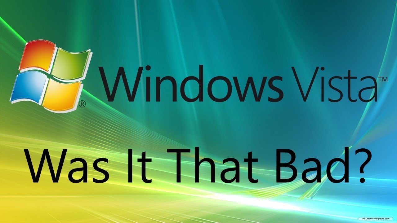 Was Windows Vista Really That Bad Youtube