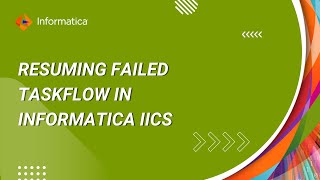 How to resume failed Taskflow in Informatica IICS