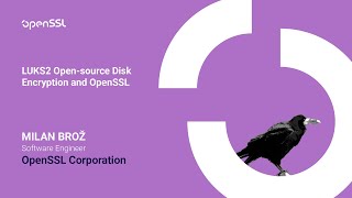 OpenSSL Conference 2025 - Milan Broz - LUKS2 Open-source Disk Encryption and OpenSSL