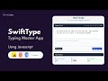 Build a Typing Master App(SwiftType) with HTML, CSS & JavaScript | Full Tutorial