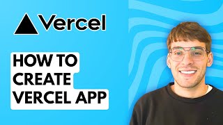 How To Create Vercel App 2026 Full Guide