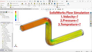 SolidWorks Flow Simulation through Pipe Find Velocity, Mass flow rate, Pressure, Temperature?