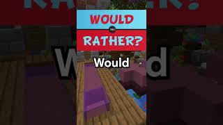 Would You Rather...?