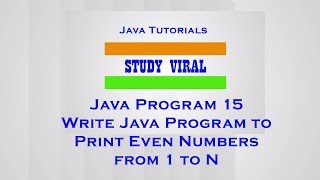 Java Program 15 - Java Program to Print Even Numbers 1 to N - Study Viral