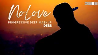 No Love - Shubh (Mashup) | Debb | Progressive Deep Mix | Latest Punjabi Songs 2022
