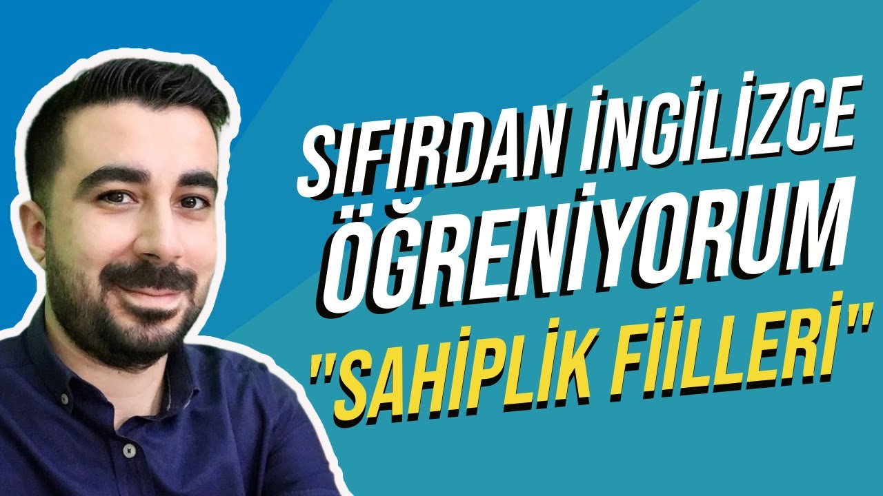 Sıfırdan İngilizce Öğreniyorum : İngilizce Sahiplik Fiilleri (Have/Has ...