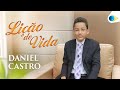 Daniel Castro | Lição de Vida