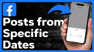 How To Find Posts From A Specific Date On Facebook