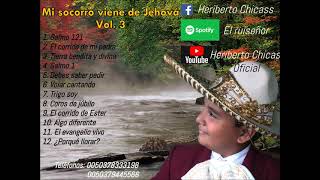 Heriberto Chicas - Mi socorro viene de Jehová VOLUMEN 3 - MARIACHI CRISTIANO!!!