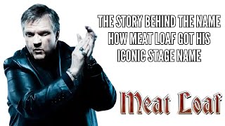 The Story Behind the Name How Meat Loaf Got His Iconic Stage Name
