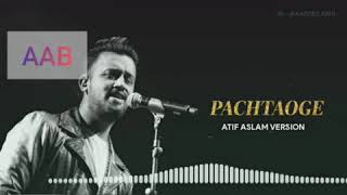 Pachtaoge - Atif Aslam Version _ Full Audio #Atif_Aslam_bd