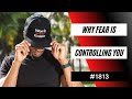 Why Fear is Controlling You [#1813] | Dre Baldwin