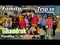 Family Trip to Ghandruk | घान्द्रुक घुम घाम | Vacation Vlog | Part 1 |